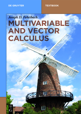 Multivariable and Vector Calculus - Fehribach, Joseph D