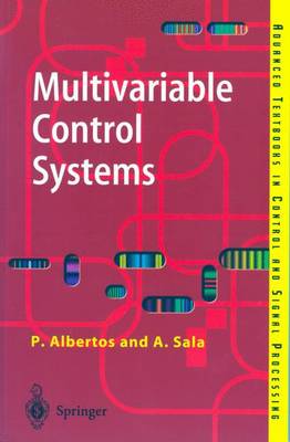 Multivariable Control Systems: An Engineering Approach - Albertos, Pedro, and Antonio, Sala