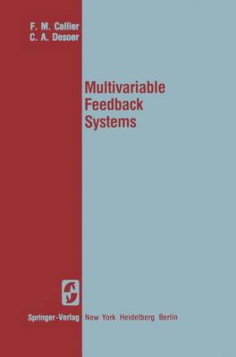 Multivariable Feedback Systems - Desoer, C a, and Callier, Frank M