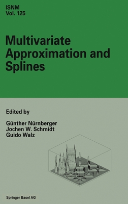 Multivariate Approximation and Splines: Conference in Mannheim, September 7-10, 1996 - N]rnberger, G]nther (Editor), and Schmidt, Jochen W (Editor), and Walz, Guido (Editor)