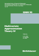 Multivariate Approximation Theory IV: Proceedings of the Conference at the Mathematical Research Institute at Oberwolfach, Black Forest, February 12-18, 1989