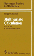 Multivariate Calculation: Use of the Continuous Groups - Farrell, R H