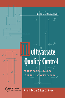 Multivariate Quality Control: Theory and Applications - Fuchs, Camil, and Kenett, Ron S.