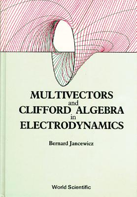 Multivectors & Clifford Alge in Electro - Jancewicz, Bernard