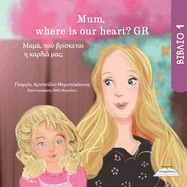 Mum, where is our heart? GR