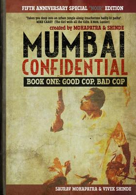 Mumbai Confidential: Book One - Good Cop, Bad Cop - Mohapatra, Saurav