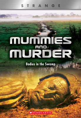Mummies and Murder (Xbooks: Strange): Bodies in the Swamp - Grace, N B