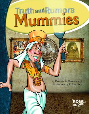 Mummies: Truth and Rumors - Montgomery, Heather L