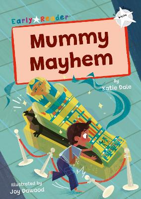 Mummy Mayhem: (White Early Reader) - Dale, Katie