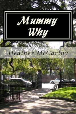 Mummy Why - McCarthy, Heather