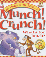 Munch! Crunch!: What's for Lunch?