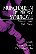 Munchausen by Proxy Syndrome: Misunderstood Child Abuse