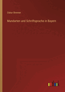 Mundarten Und Schriftsprache in Bayern