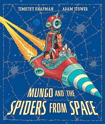 Mungo and the Spiders from Space - Knapman, Timothy
