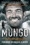 Mungo: Living the Dream - More Extreme Adventures of a TV Cameraman