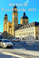 Munich travel guide 2023: A guide for first-timers to Discover Munich's Vibrant Bavarian Charm