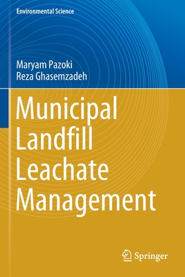 Municipal Landfill Leachate Management - Pazoki, Maryam, and Ghasemzadeh, Reza