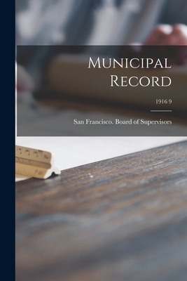 Municipal Record; 1916 9 - San Francisco (Calif ) Board of Supe (Creator)