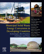 Municipal Solid Waste Energy Conversion in Developing Countries: Technologies, Best Practices, Challenges and Policy