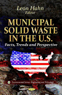 Municipal Solid Waste in the U.S.: Facts, Trends & Perspective