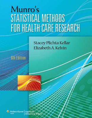 Munro's Statistical Methods for Health Care Research with Access Code - Kellar, Stacey Plichta, Scd, and Kelvin, Elizabeth, PhD, MPH