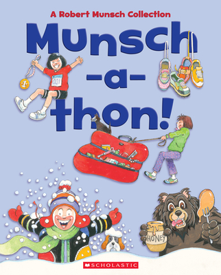 Munsch-A-Thon (Combined Volume): A Robert Munsch Collection - Munsch, Robert