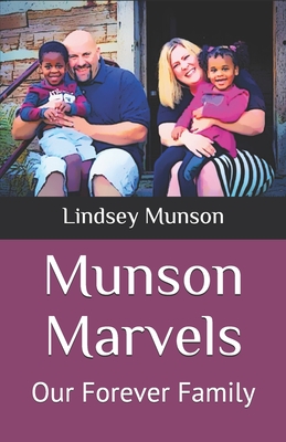 Munson Marvels: Our Forever Family - Munson, Lindsey