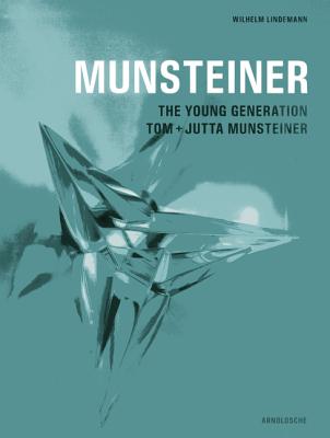 Munsteiner: The Young Generation - Tom and Jutta Munsteiner - Lindemann, Wilhelm (Editor)