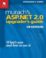 Murach's ASP.Net 2.0 Upgrader's Guide: VB Edition