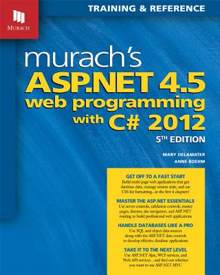 Murach's ASP.NET 4.5 Web Programming with C# 2012 - Delamater, Mary, and Boehm, Anne