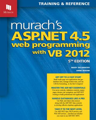 Murach's ASP.NET 4.5 Web Programming with VB 2012 - Delamater, Mary