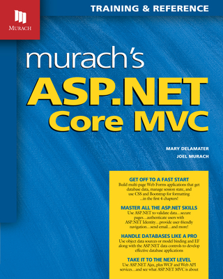 Murach's ASP.NET Core MVC - Murach, Joel, and Delamater, Mary