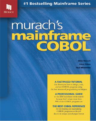 Murach's Mainframe COBOL - Murach, Mike, and Prince, Anne, and Menendez, Raul
