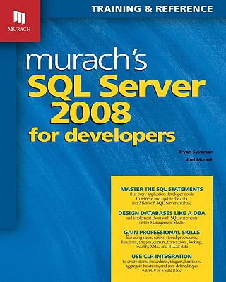 Murach's SQL Server 2008 for Developers: Training & Reference - Syverson, Bryan, and Murach, Joel