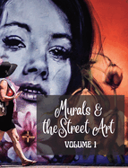 Murals and The Street Art: Hystory told on the walls - Photo book vol #1