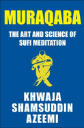 Muraqaba: Art & Science of Sufi Meditation