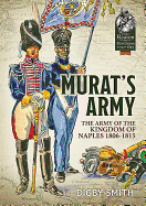 Murat's Army: The Army of the Kingdom of Naples 1806-1815