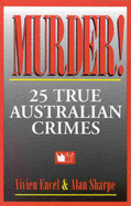Murder: 25 True Australian Crimes: 25 True Australian Crimes