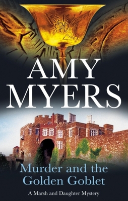 Murder and the Golden Goblet - Myers, Amy, MD