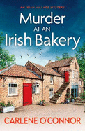 Murder at an Irish Bakery: An utterly charming cosy crime novel
