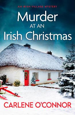 Murder at an Irish Christmas: An unputdownable Irish village mystery - O'Connor, Carlene