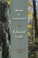 Murder at Anawan Rock (a Cranberry Country Mystery) - Edward Lodi