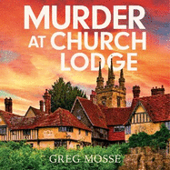 Murder at Church Lodge: A completely gripping British cozy mystery