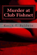 Murder at Club Fishnet: A Murderously Funny Screenplay