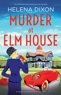 Murder at Elm House: A totally unputdownable historical cozy mystery - Dixon, Helena