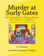 Murder at Surly Gates: An Interactive Party Game for Teens and Adults