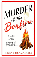 Murder at the Bonfire: A charming and unputdownable British cosy murder mystery