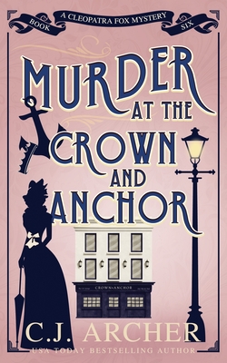 Murder at the Crown and Anchor - Archer, C J