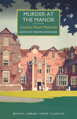 Murder at the Manor - Edwards, Martin (Editor)
