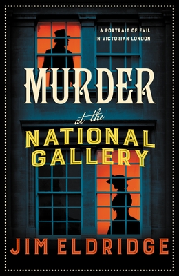 Murder at the National Gallery: The Thrilling Historical Whodunnit - Eldridge, Jim